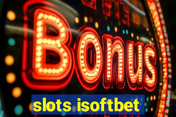 slots isoftbet