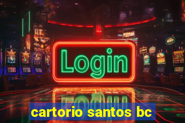 cartorio santos bc