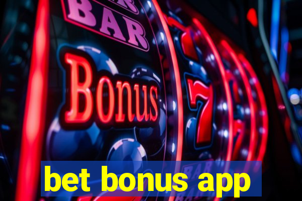 bet bonus app