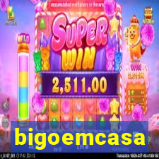 bigoemcasa