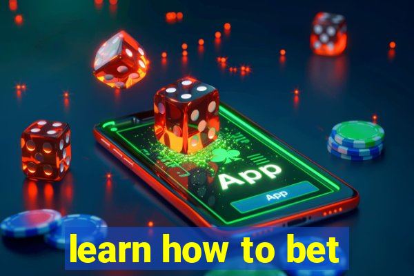 learn how to bet