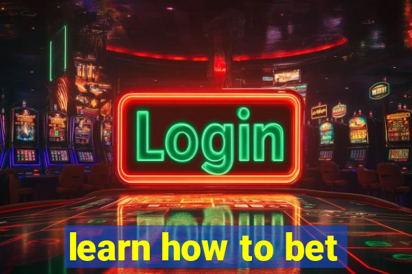 learn how to bet