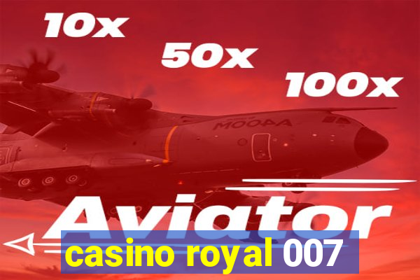 casino royal 007