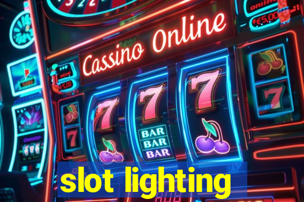 slot lighting