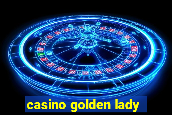 casino golden lady