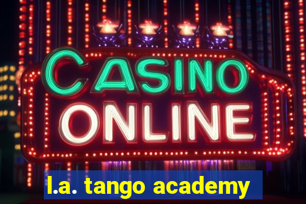 l.a. tango academy