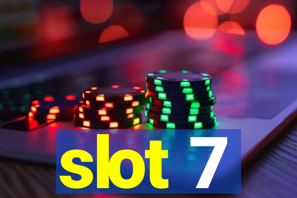 slot 7