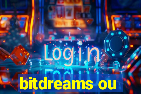 bitdreams ou