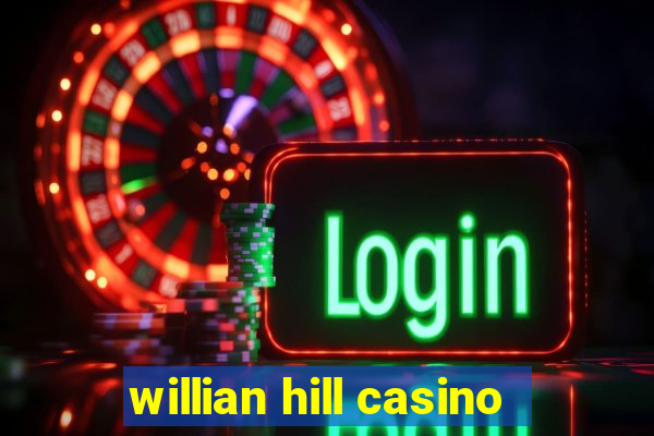 willian hill casino