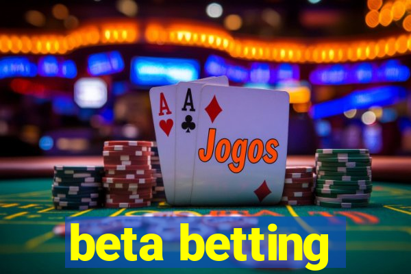 beta betting