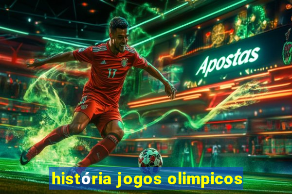 história jogos olimpicos