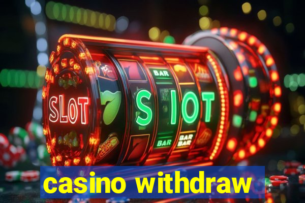 casino withdraw