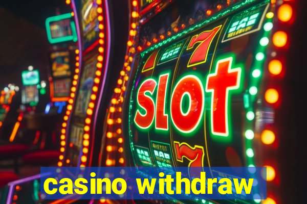 casino withdraw