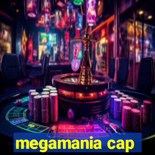 megamania cap