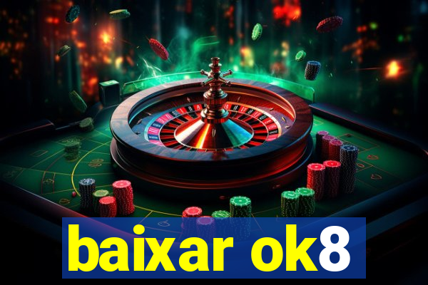 baixar ok8