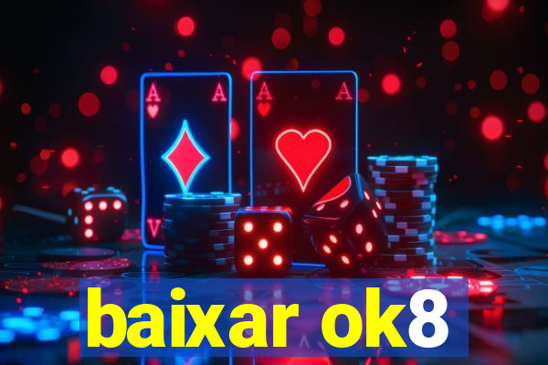 baixar ok8