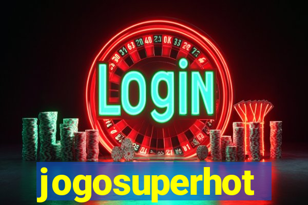 jogosuperhot