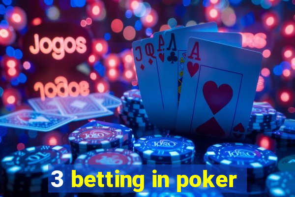 3 betting in poker