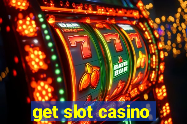 get slot casino