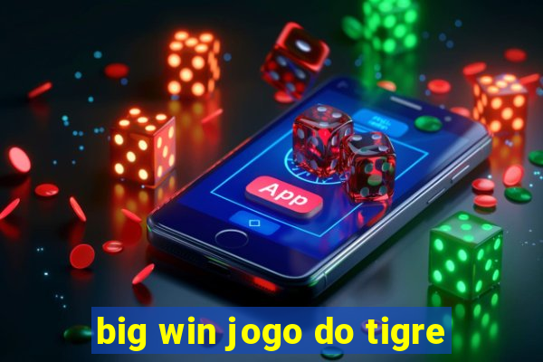 big win jogo do tigre