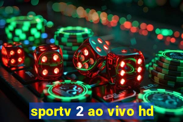 sportv 2 ao vivo hd