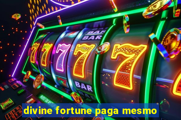 divine fortune paga mesmo