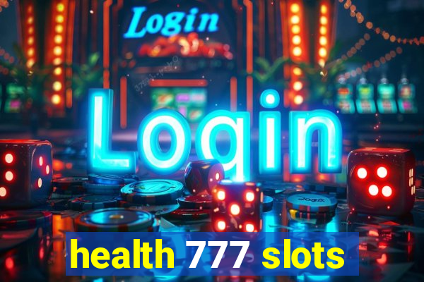 health 777 slots