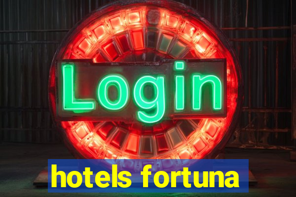 hotels fortuna