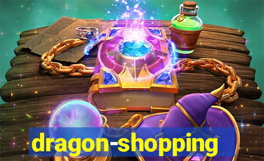 dragon-shopping