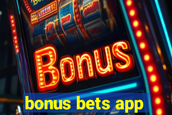 bonus bets app