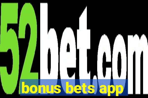 bonus bets app