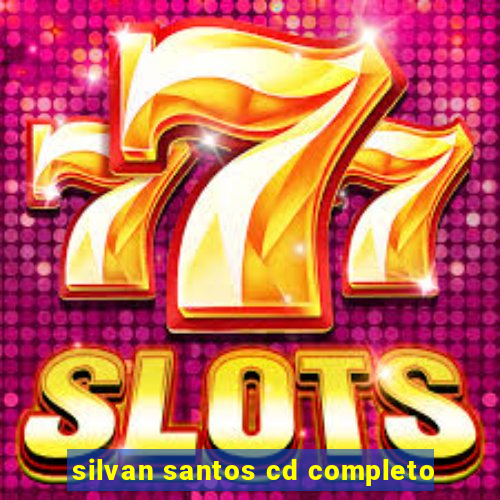 silvan santos cd completo