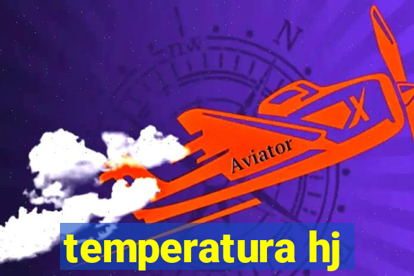 temperatura hj