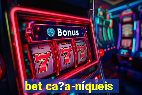 bet ca?a-níqueis