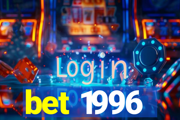 bet 1996