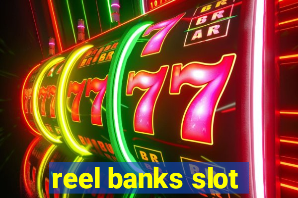 reel banks slot