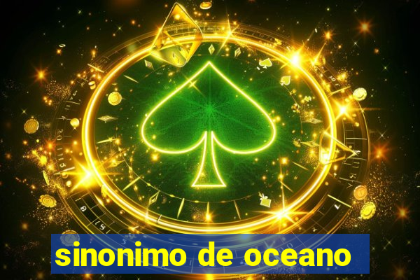 sinonimo de oceano