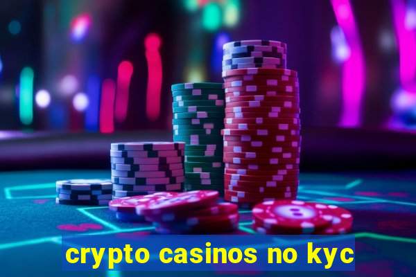 crypto casinos no kyc