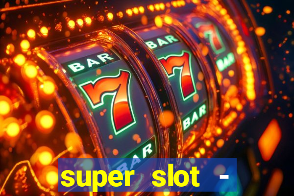 super slot - casino games