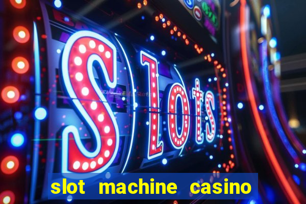 slot machine casino near me