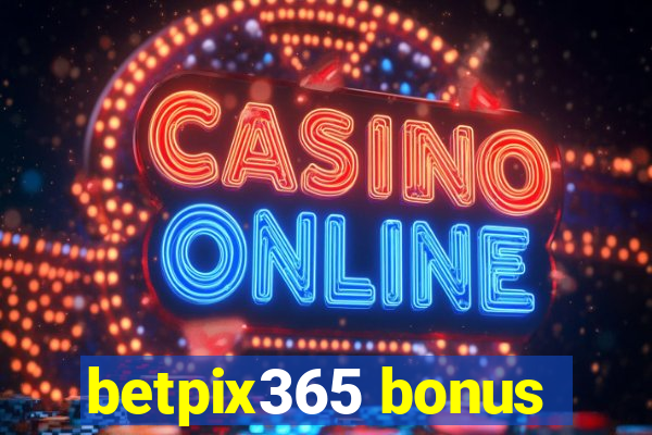 betpix365 bonus