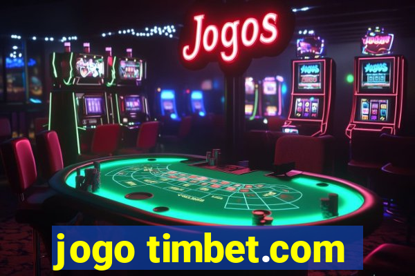 jogo timbet.com