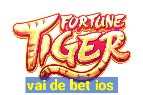 vai de bet ios