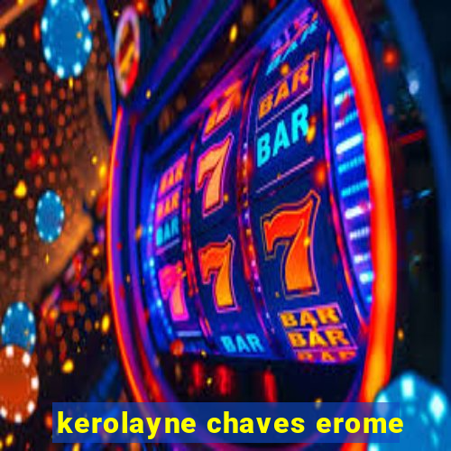 kerolayne chaves erome