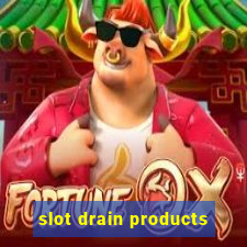 slot drain products