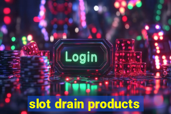 slot drain products