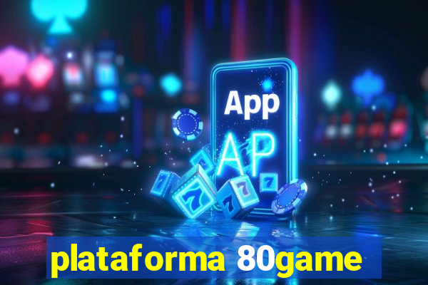 plataforma 80game