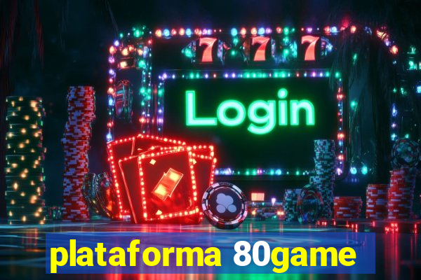 plataforma 80game