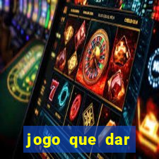 jogo que dar dinheiro de verdade