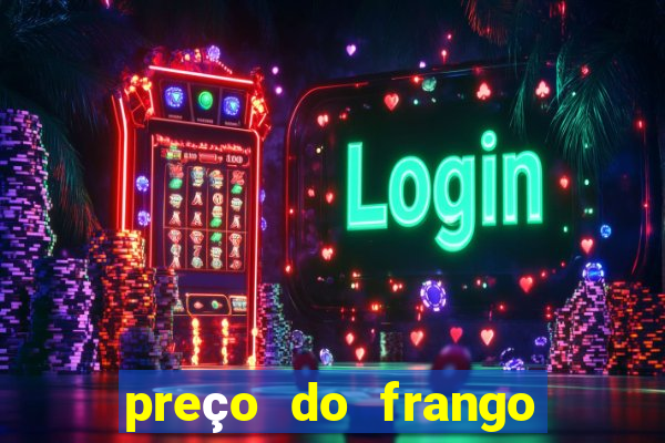 preço do frango vivo na bahia